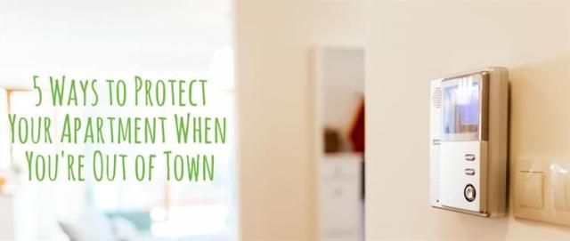 protecting your apartment while you're out of town